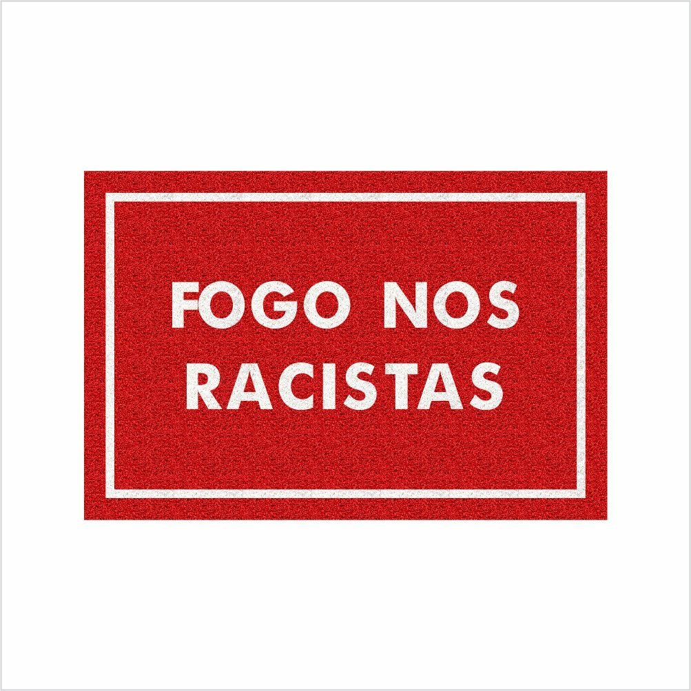 TAPETE CAPACHO FOGO NOS RACISTA. - 2