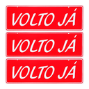 Ver imagem 1 de Combo 3 Placas De Sinalização Volto Já 30x10 Acesso - P-26/1 F9e