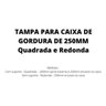 Tampa Caixa Gordura Quadrada e Inspeção Branco 250mm Limpeza - 3