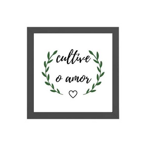 Quadro Quadrado Cultive O Amor 20x20cm:Madeira branca