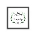 Ver imagem 1 de Quadro Quadrado Cultive O Amor 20x20cm:Madeira branca