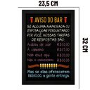 Ver imagem 7 de Quadro Boteco "Aviso do Bar-Se Alguma Namorarada ou Esposa"