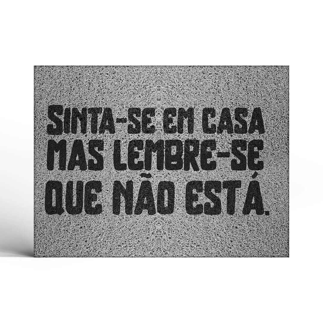 Capacho Sinta-se em casa mas lembre-se que não está - 70x40