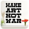 Adesivo Parede Frase Make Art Not War 1 - 1