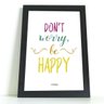 QUADRO DECORATIVO DON'T WORRY BE HAPY COM VIDRO - 20x30 - 1