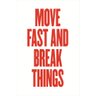 Placa quadro decorativo A5 - 15 x 21 Frase move fast and break things - 1