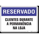 Ver imagem 1 de PLACA RESERVADO CLIENTES DURANTE A PERMANÊNCIA NA LOJA