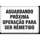 Ver imagem 1 de PLACA ORGANIZAÇÃO AGUARDANDO PRÓXIMA OPERAÇÃO PARA SER REMETIDO