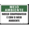 PLACA MEIO AMBIENTE NOSSO COMPROMISSO É COM O MEIO AMBIENTE - 1