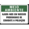 PLACA MEIO AMBIENTE AJUDE-NOS EM NOSSOS PROGRAMAS DE COMBATE À POLUIÇÃO - 1