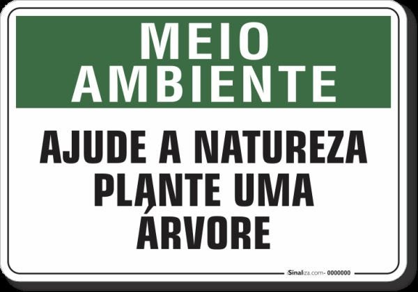 PLACA MEIO AMBIENTE AJUDE A NATUREZA PLANTE UMA ÁRVORE - 1