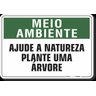 PLACA MEIO AMBIENTE AJUDE A NATUREZA PLANTE UMA ÁRVORE - 1