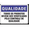 PLACA QUALIDADE TODOS OS PRODUTOS DEVEM SER VERIFICADOS PELO CONTROLE DE QUALIDADE - 1