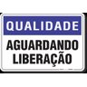 PLACA QUALIDADE AGUARDANDO LIBERAÇÃO - 1