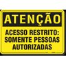 PLACA ATENÇÃO ACESSO RESTRITO SOMENTE PESSOAS AUTORIZADAS PLACA ATENÇÂO ACESSO RESTRITO SOMENTE - 1
