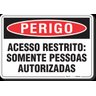 PLACA PERIGO ACESSO RESTRITO SOMENTE PESSOAS AUTORIZADAS - 1