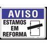 PLACA AVISO ESTAMOS EM REFORMA - 1