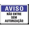 Placa Aviso Não Entre Sem Autorização - 1