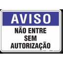 Ver imagem 1 de Placa Aviso Não Entre Sem Autorização