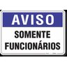 Placa Aviso Somente Funcionários - 1