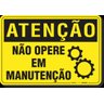 PLACA ATENÇÃO NÃO OPERE EM MANUTENÇÃO - 1