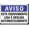 PLACA AVISO ESTE EQUIPAMENTO LIGA E DESLIGA AUTOMATICAMENTE - 1