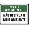PLACA MEIO AMBIENTE NÃO DESTRUA O MEIO AMBIENTE - 1