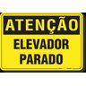 PLACA ATENÇÃO ELEVADOR PARADO - 1