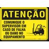 PLACA ATENÇÃO COMUNIQUE O SUPERVISOR EM CASO DE FALHA OU DANO DO EQUIPAMENTO - 1