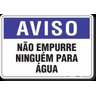 Placa Aviso Não Empurre Ninguém Na Água - 1