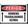 PLACA PERIGO HOMENS TRABALHANDO ACIMA - 1