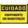 PLACA CUIDADO EQUIPAMENTO EM MANUTENÇÃO - 1
