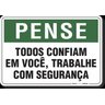 PLACA PENSE TRABALHE COM SEGURANÇA - 1