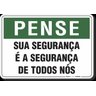 PLACA PENSE SUA SEGURANÇA É A SEGURANÇA DE TODOS NÓS - 1