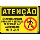 Ver imagem 1 de PLACA ATENÇÃO É EXPRESSAMENTE PROIBIDA A ENTRADA DE PESSOAS NÃO AUTORIZADAS NESTE LOCAL
