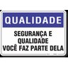 PLACA QUALIDADE SEGURANÇA E QUALIDADE VOCÊ FAZ PARTE DELA - 1