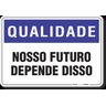 PLACA QUALIDADE NOSSO FUTURO DEPENDE DISSO - 1