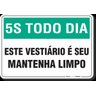 PLACA 5S TODO DIA - MANTENHA ESTE LOCAL SEMPRE LIMPO - 1