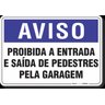 PLACA AVISO PROIBIDA A ENTRADA E SAÍDA DE PEDESTRES PELA GARAGEM - 1