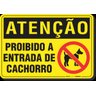 PLACA ATENÇÃO PROIBIDO A ENTRADA DE CACHORRO - 1