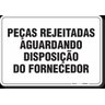 PLACA ORGANIZAÇÃO PEÇAS REJEITADAS AGUARDANDO DISPOSIÇÃO DO FORNECEDOR - 1