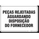 PLACA ORGANIZAÇÃO PEÇAS REJEITADAS AGUARDANDO DISPOSIÇÃO DO FORNECEDOR - 1