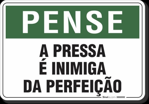 PLACA PENSE A PRESSA É INIMIGA DA PERFEIÇÃO | MadeiraMadeira
