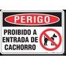 PLACA PERIGO PROIBIDO A ENTRADA DE CACHORRO - 1