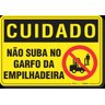PLACA CUIDADO NÃO SUBA NO GARFO DA EMPILHADEIRA - 1
