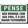 PLACA PENSE NÃO BRINQUE COM SUA VIDA - 1