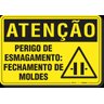 PLACA ATENÇÃO PERIGO DE ESMAGAMENTO FECHAMENTO DE MOLDES - 1