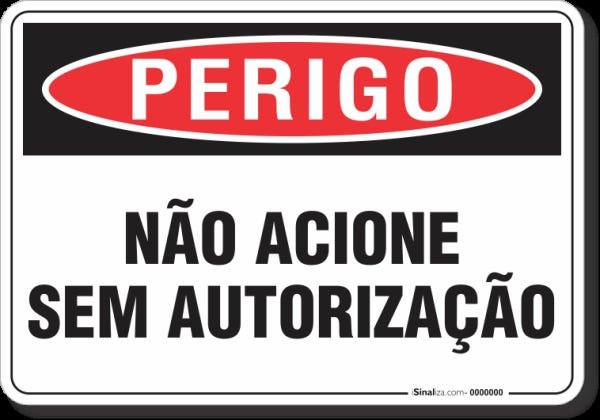 Placa Perigo NÃo Acione Sem AutorizaÇÃo Madeiramadeira 