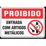 PLACA PROIBIDO ENTRADA COM ARTIGOS METÁLICOS - 1