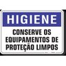 PLACA HIGIENE CONSERVE SEUS EQUIPAMENTOS DE PROTEÇÃO SEMPRE LIMPOS - 1